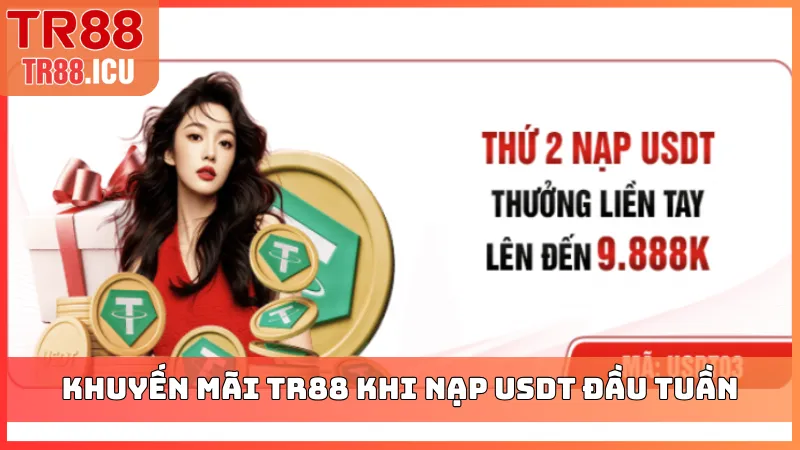 Khuyến mãi TR88 khi nạp USDT đầu tuần