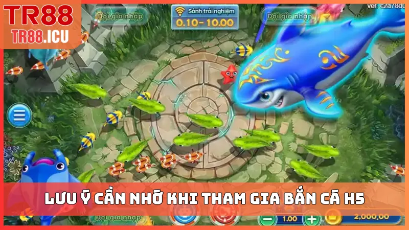 Lưu ý cần nhớ khi tham gia bắn cá H5