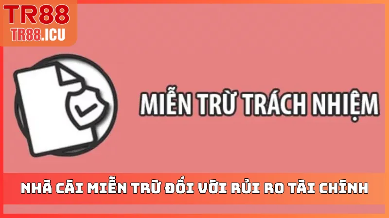Nhà cái miễn trừ đối với rủi ro tài chính